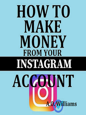 cover image of How to make money from your Instagram account